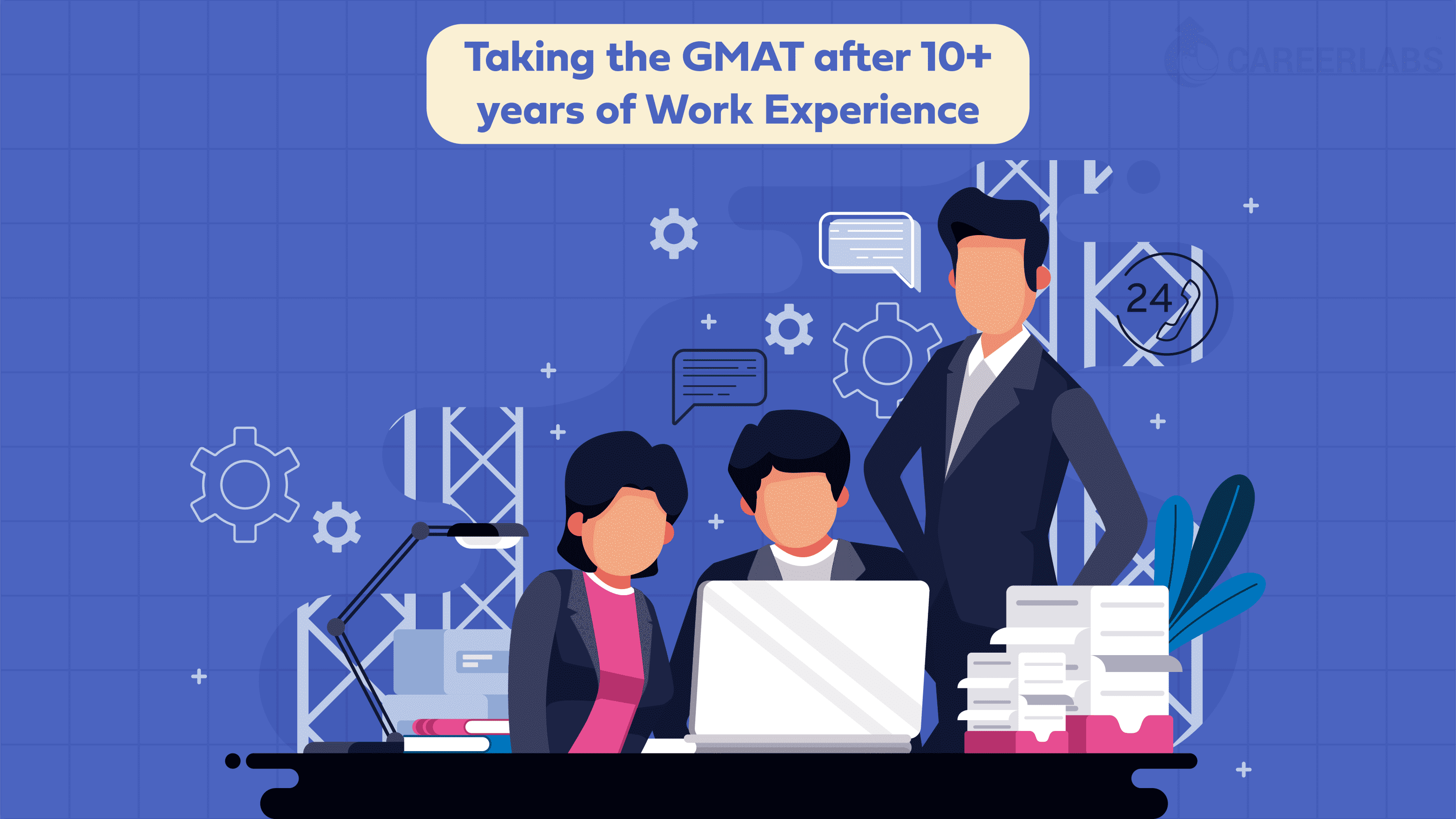 10 Reasons to Take GMAT Along with 10+ Years of Professional Exposure
